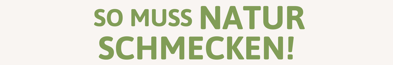 Slogan von Herzlich Natur: So muss Natur schmecken!
